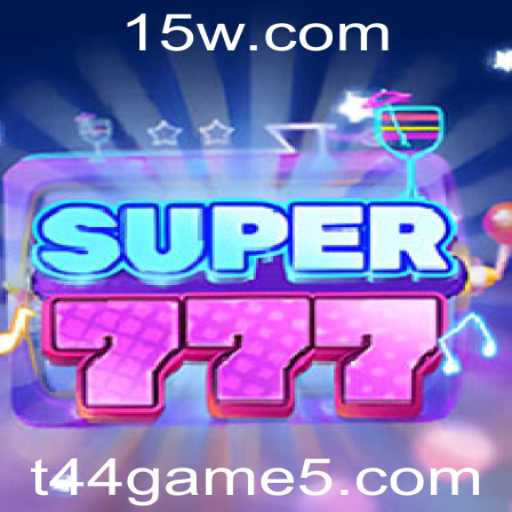 Descubra o Mundo Fascinante de Super777: O Novo T44 Game que Está Conquistando o Mundo
